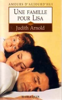 Une famille pour Lisa - Judith Arnold