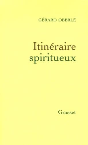 Itinéraire spiritueux - Gérard Oberlé