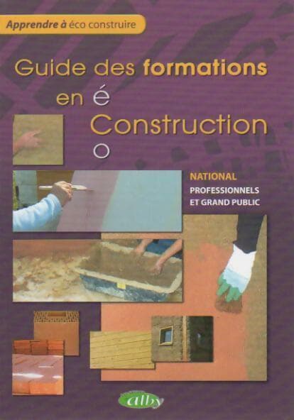 Guide des formations en Eco-Construction - Martine Cosserat