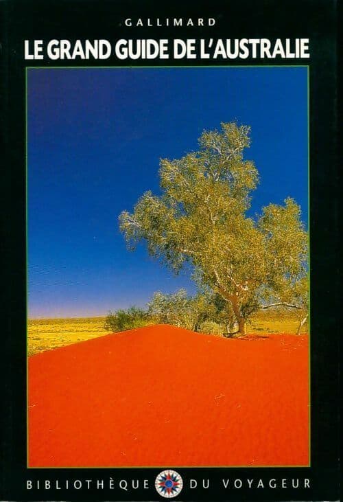 Le grand guide de l'Australie 2000 - Bibliothèque Du Voyageur