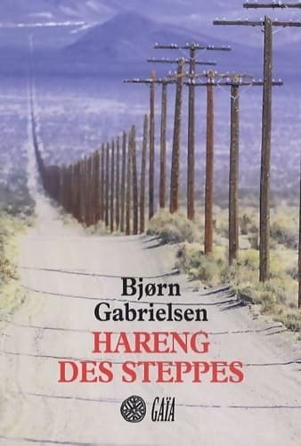 Hareng des steppes : Voyages au pays de l'autre côté - Bjorn Gabrielsen