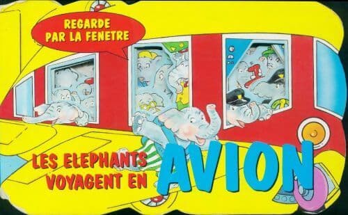 Les éléphants voyagent en avion - Collectif