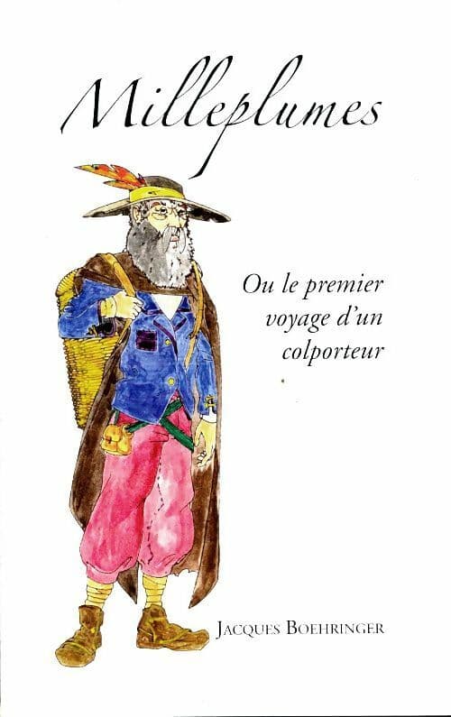 Milleplumes ou le premier voyage d'un colporteur - Jacques Boehringer