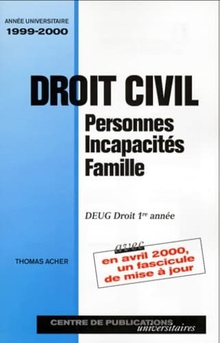 Droit civil droit DEUG 1ère année. Personnes, incapacités, famille 1999-2000 - Thomas Acher