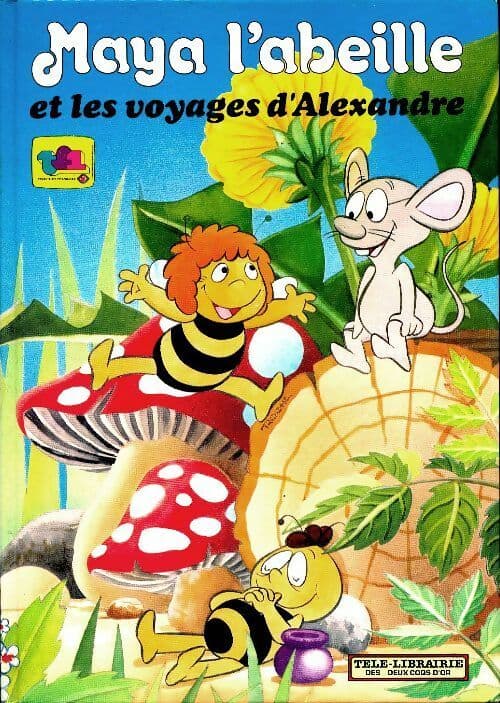 Maya l'abeille et les voyages d'Alexandre - Waldemar Bonsels